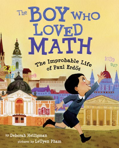 Deborah Heiligman/The Boy Who Loved Math@The Improbable Life of Paul Erdos